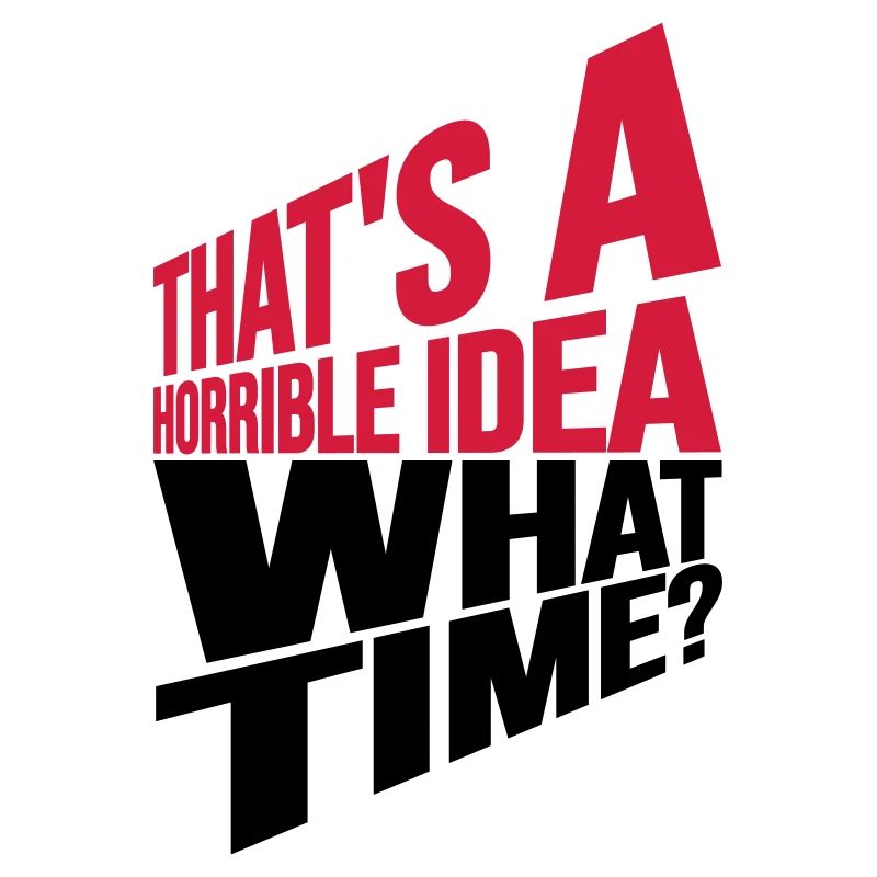 Thats a horrible Idea