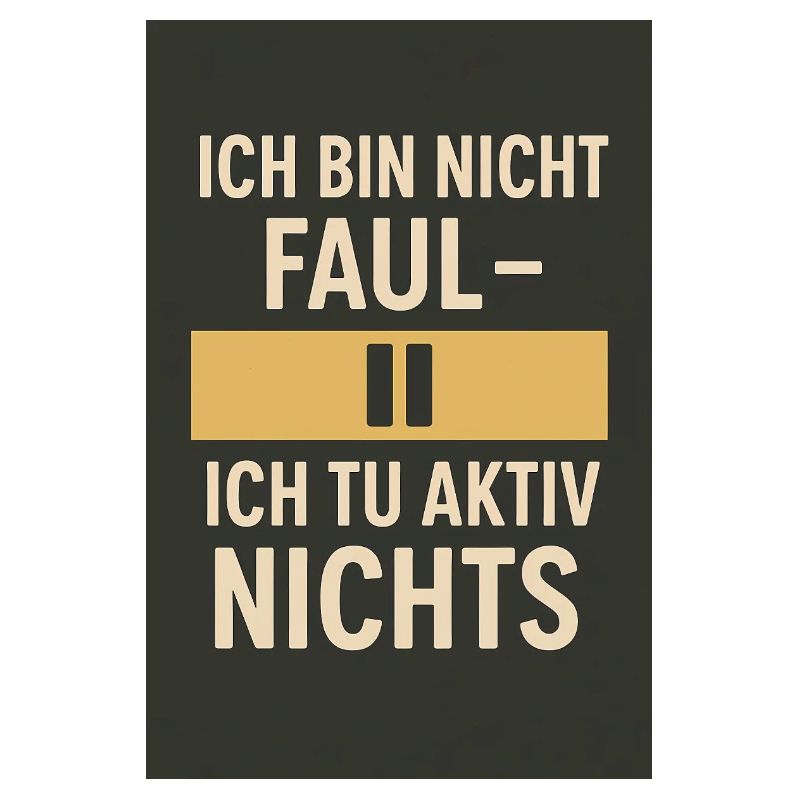 I'm not lazy - I don't actively do anything 02