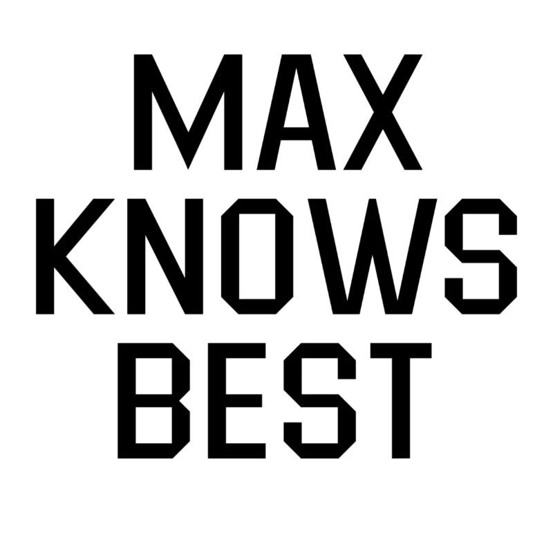 Max Knows Best Black