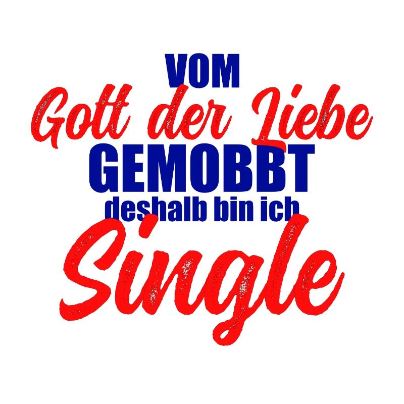 vom Gott der Liebe gemobbt, deshalb bin ich Single