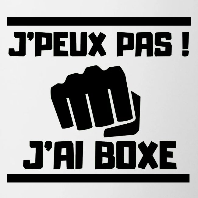 J PEUX PAS J AI BOXE