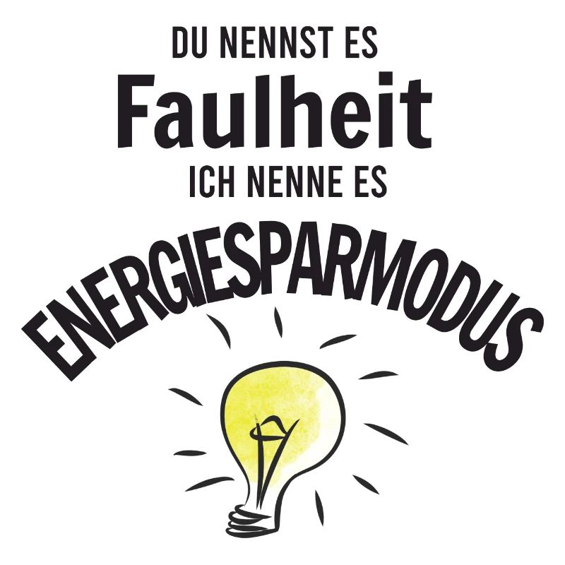 Faulheit oder Energiesparmodus
