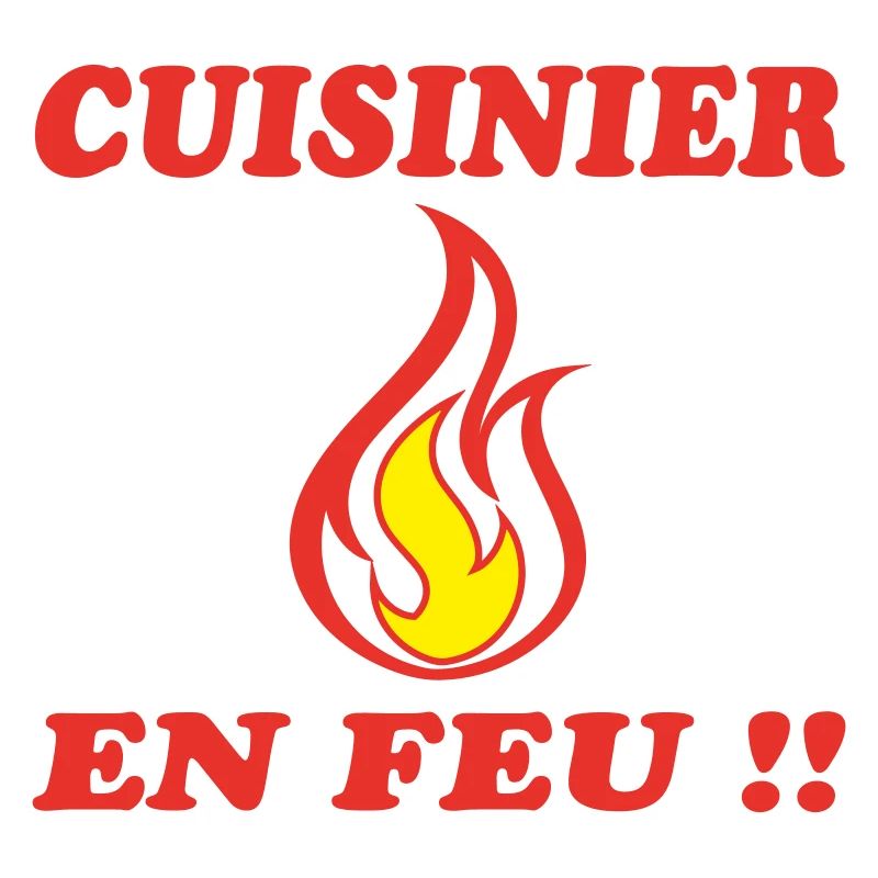 CUISINIER EN FEU !!!