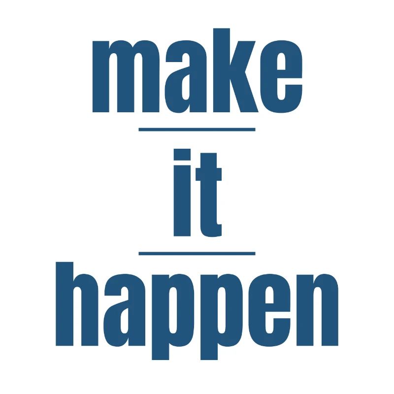 make it happen