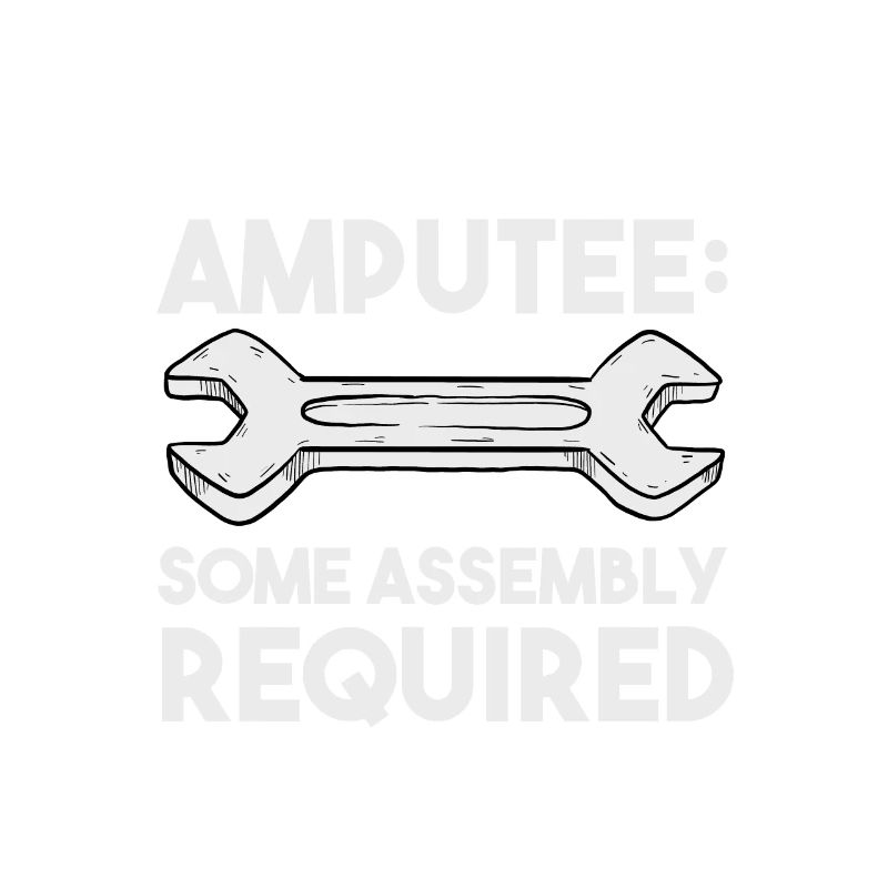 Amputee Amputation Some Assembly Required