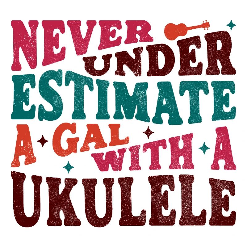 Never underestimate a Gal with a Ukulele