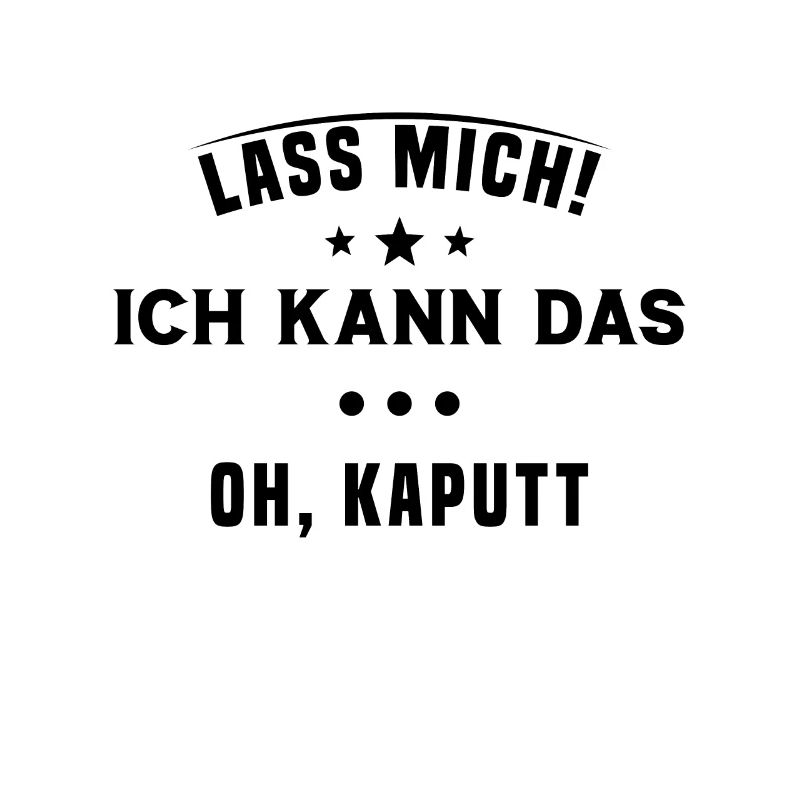 Lass mich Ich kann das Oh kaputt