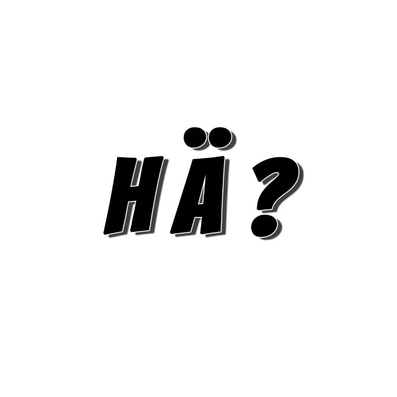 Hä?