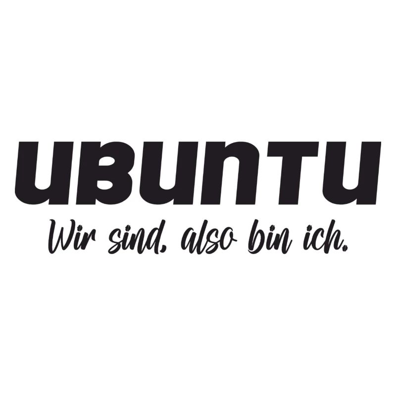 Ubuntu- wir sind, also bin ich!
