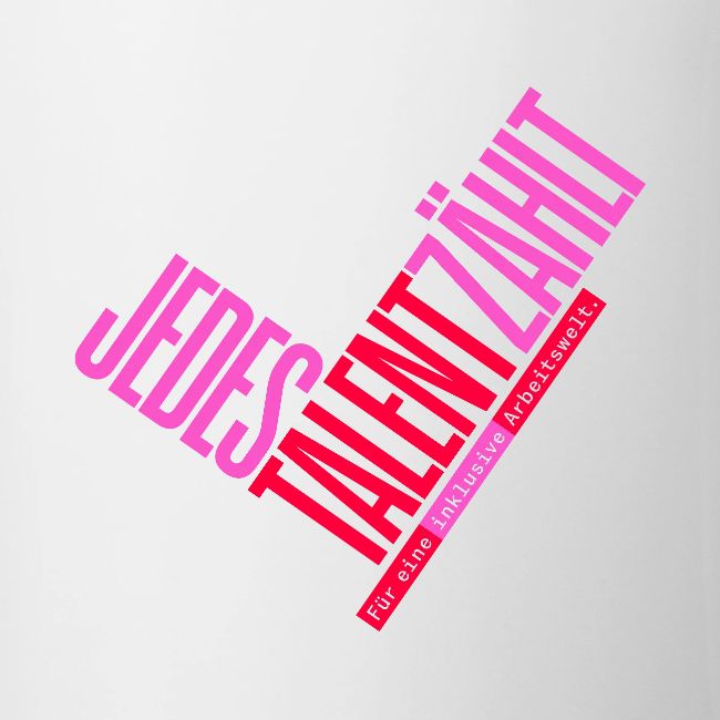 Jedes Talent zählt. Für eine inklusive Arbeitswelt