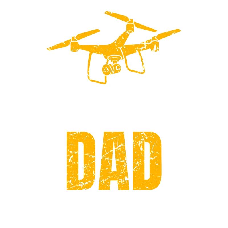 Drone Dad Drone Pilot Drone Operator