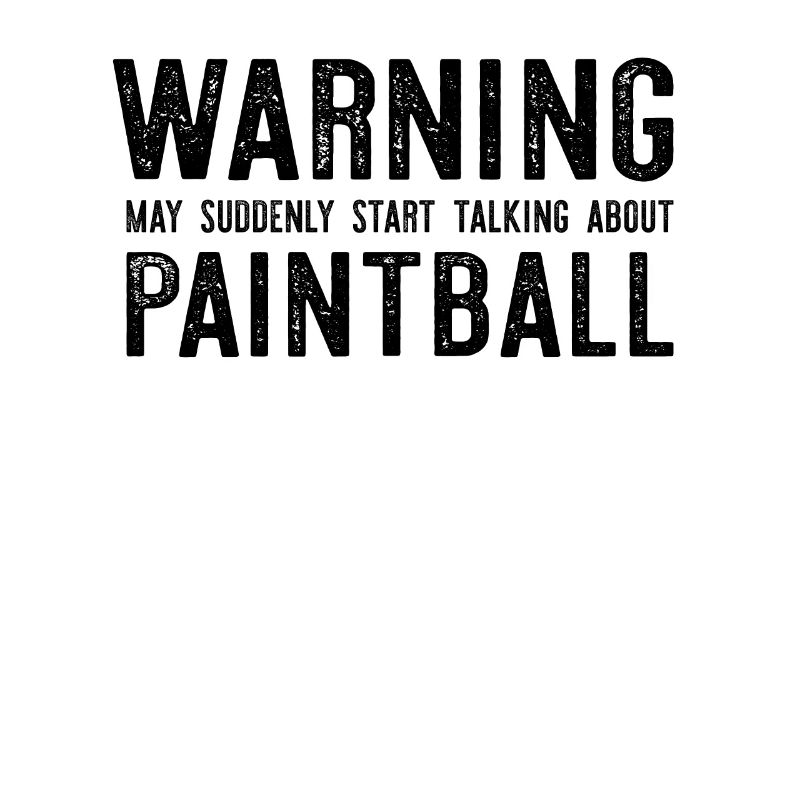 Warning May Suddenly Start Talking About Paintball
