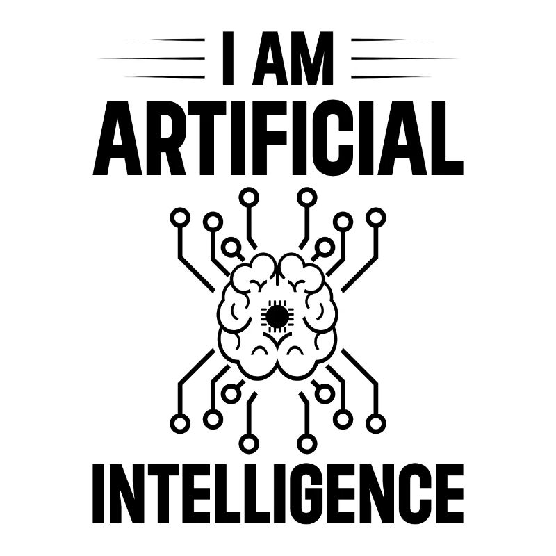 I Am Artificial Intelligence - Ai Artificial Intel