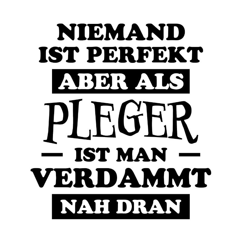Pfleger Spruch Altenpfleger Witz Pfleger Geschenk