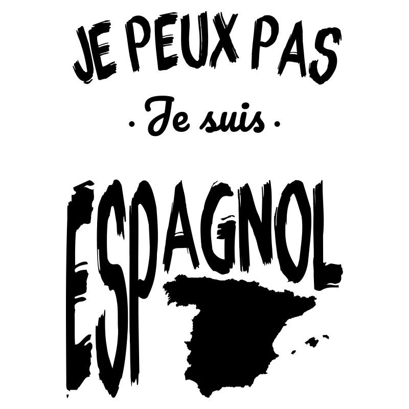 Je peux pas je suis Espagnol