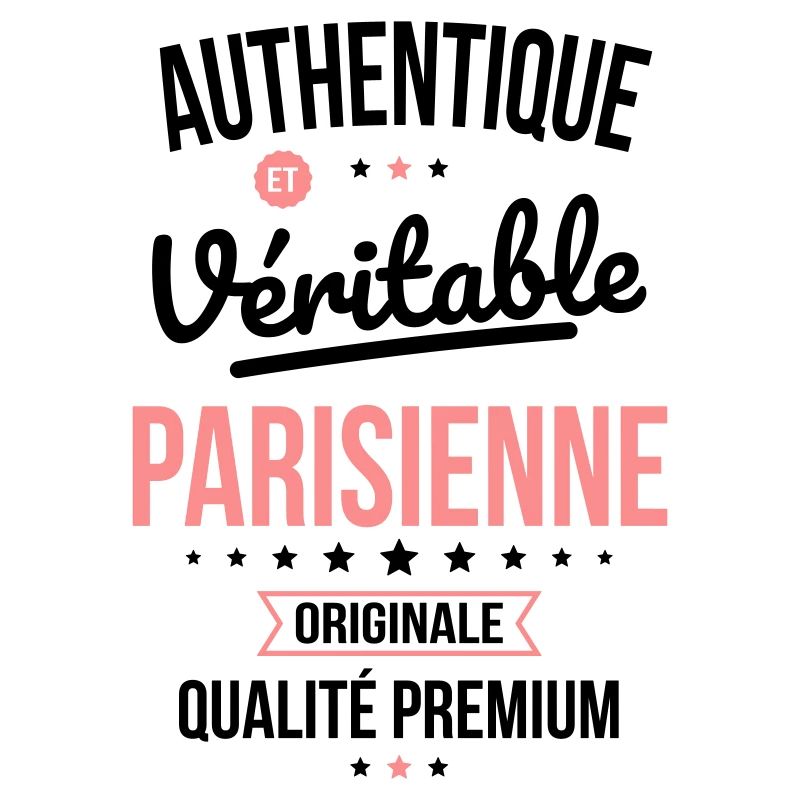 Authentique et véritable Parisienne - Originale