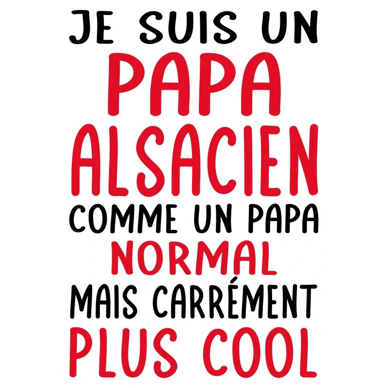 Papa Alsacien comme un papa normal plus cool