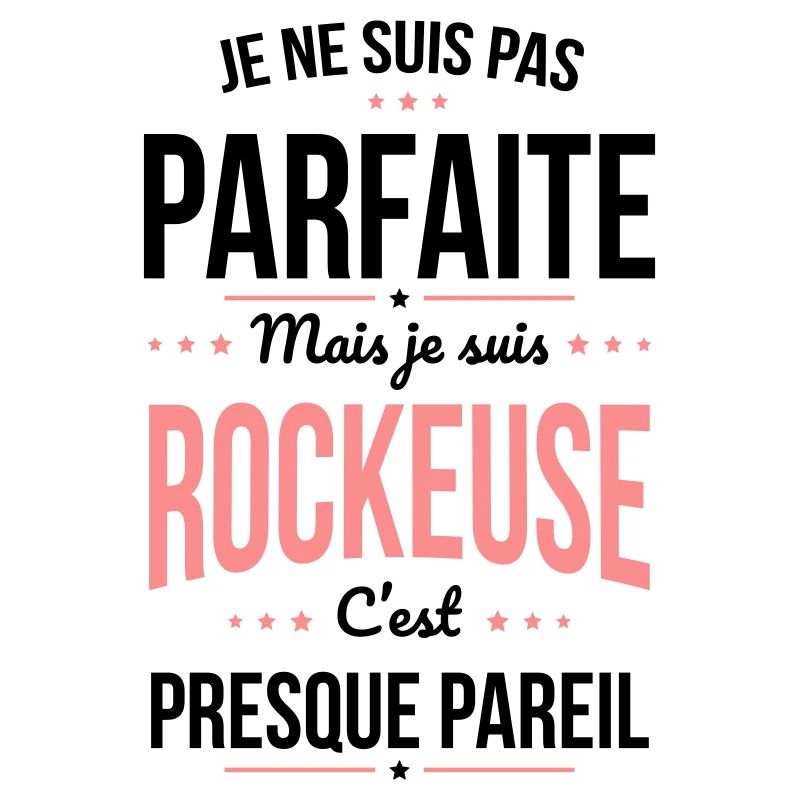 Je ne suis pas parfaite mais je suis rockeuse