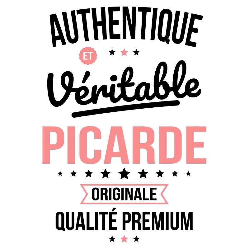 Authentique et véritable Picarde - Originale