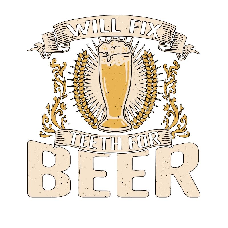 Will Fix Teeth For Beer 3
