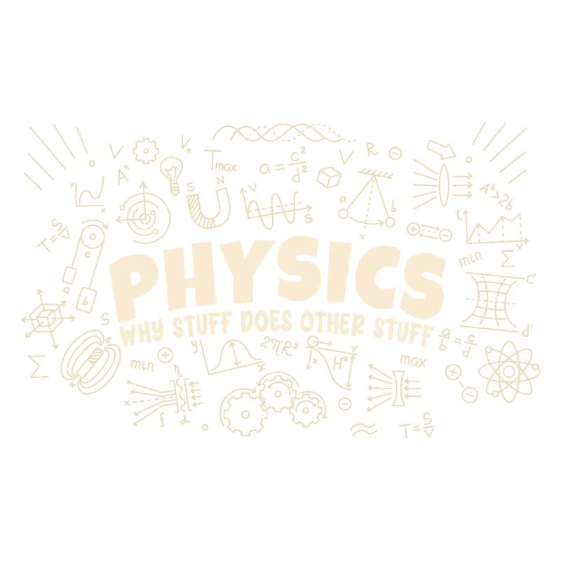 Physics Why Stuff Does Other Stuff | Funny Physici