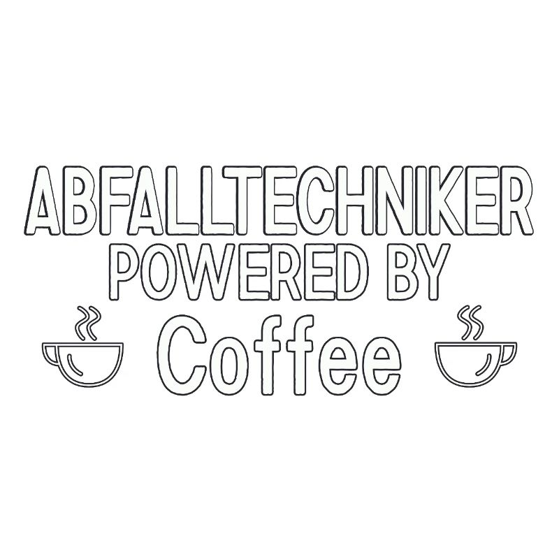 Abfalltechniker Powered By Coffee