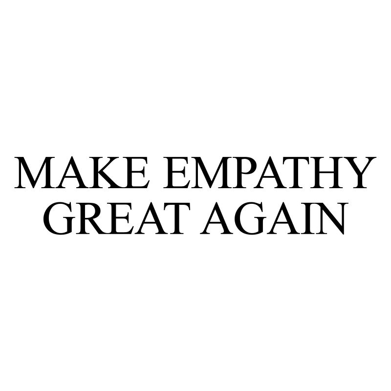 Make empathy great again