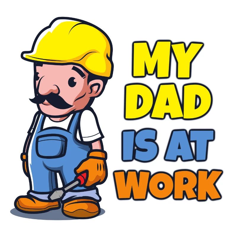 My dad is at work