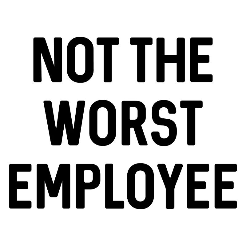 Nicht der schlechteste Mitarbeiter