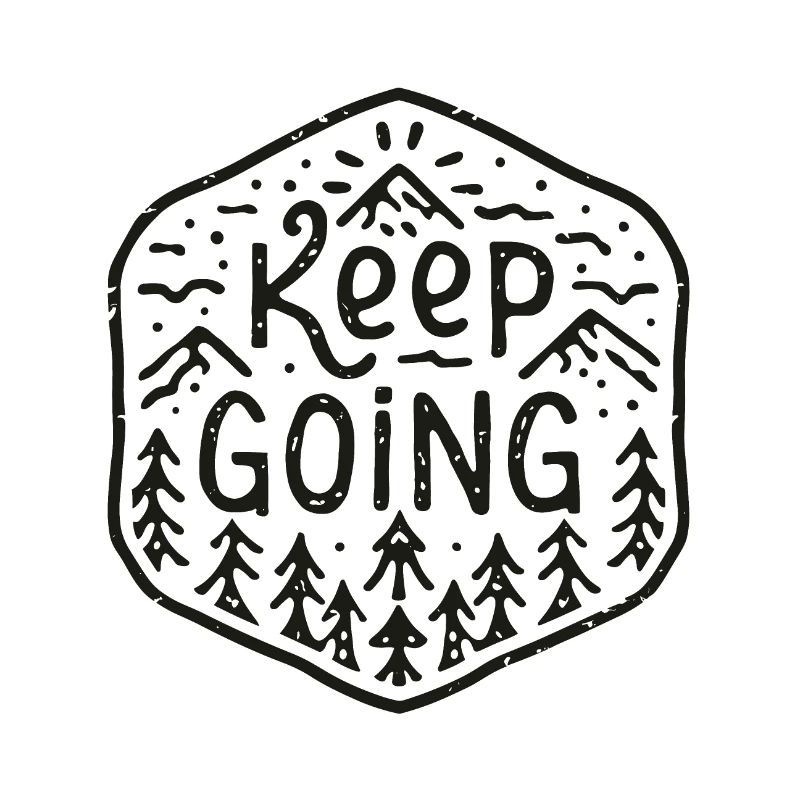 Keep going