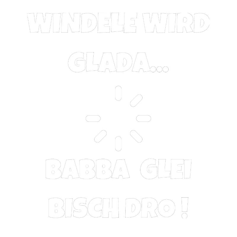 Windele wird Glada - Schwäbische Eltern Humor