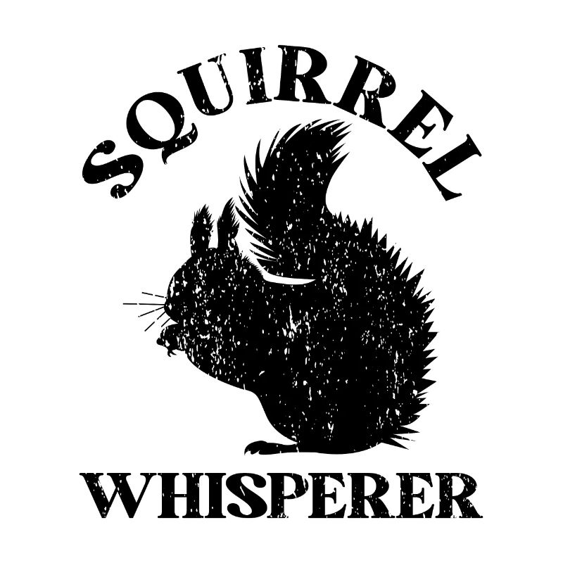 Squirrel Whisperer Squirrel Lover Funny Squirrel