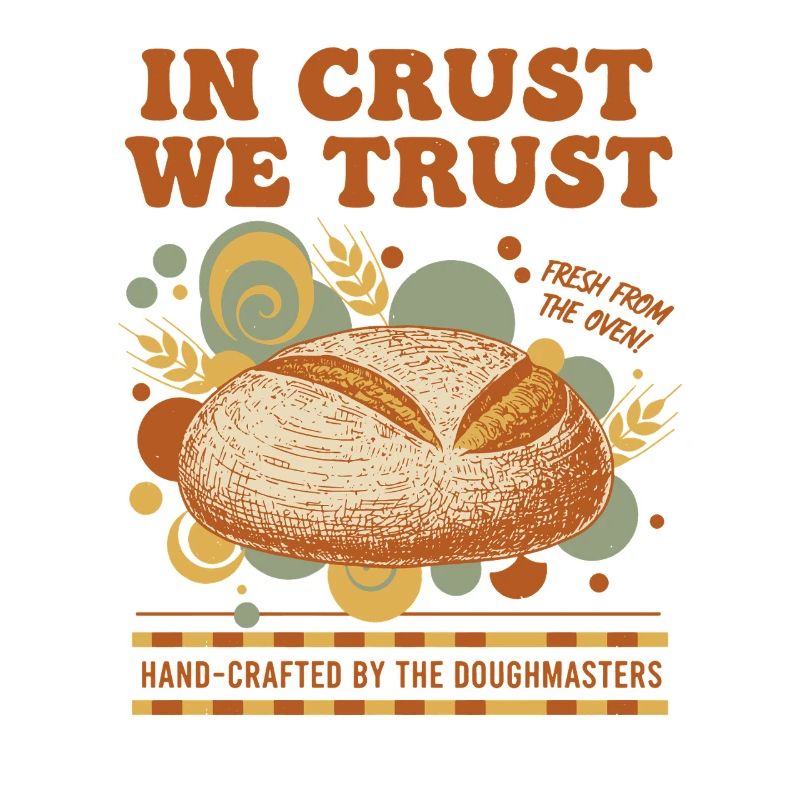 Sourdough Bread Baking Baker In Crust We Trust