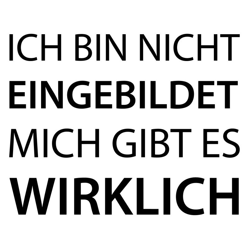 Coole Sprüche-eingebildet