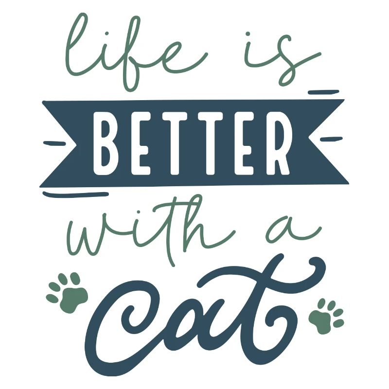 Das Leben ist besser mit einer Katze