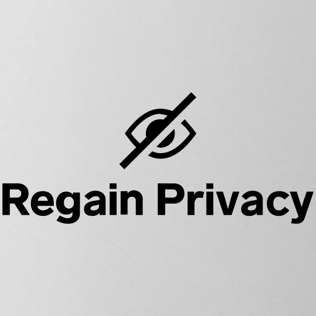 Regain Privacy & Definition of Privacy