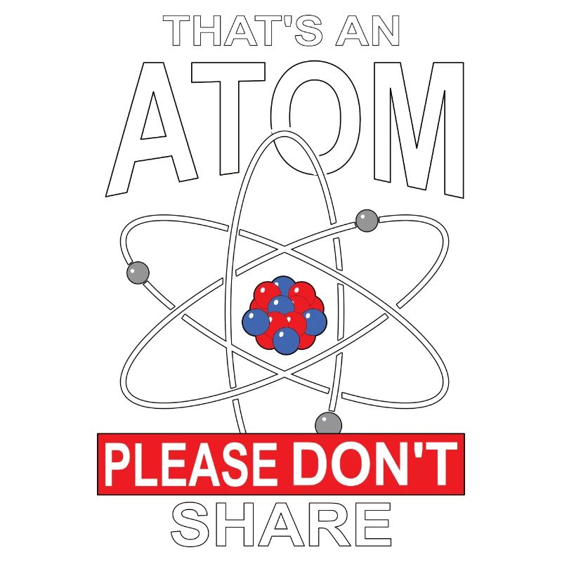 Das ist ein Atom Bitte nicht teilen, Geschenk