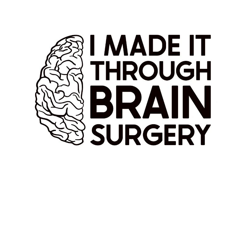 Brain Surgery Joke Brain Surgery Awareness Gift