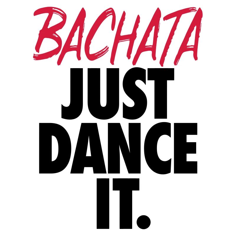 Bachata - Just Dance It.