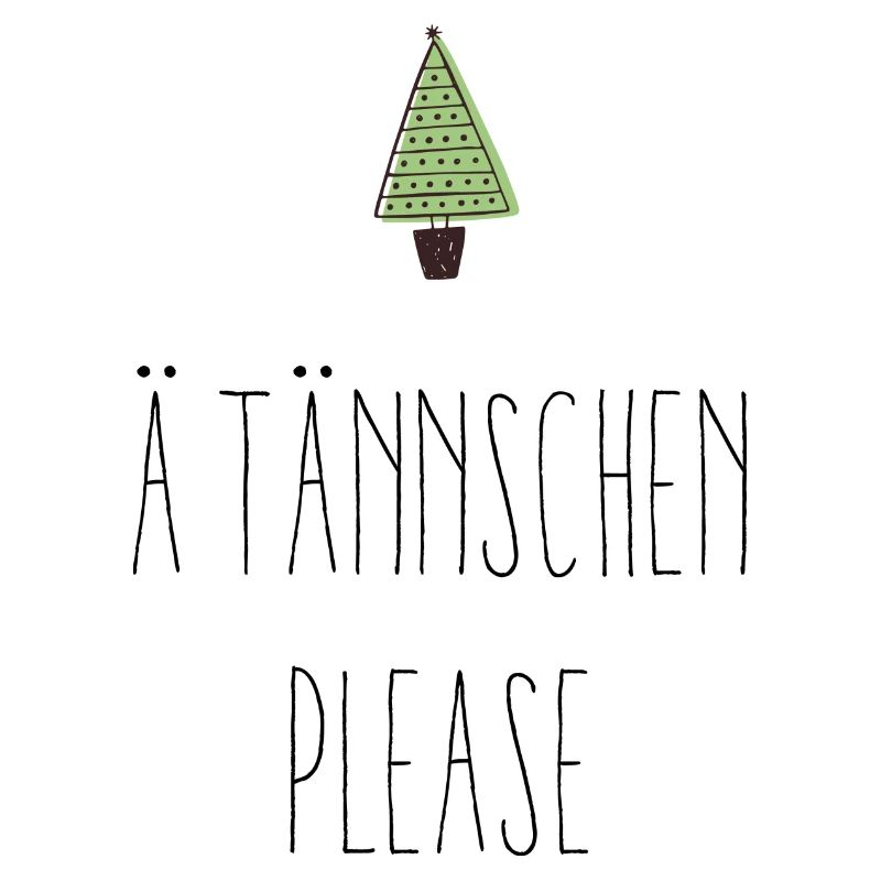 Ä Tännschen please