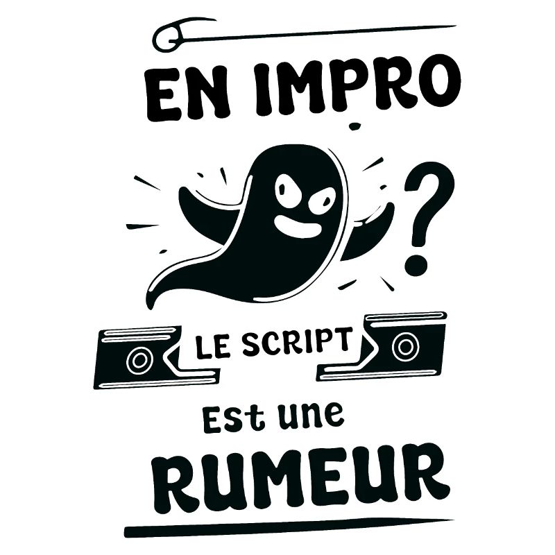 En impro le script est une rumeur