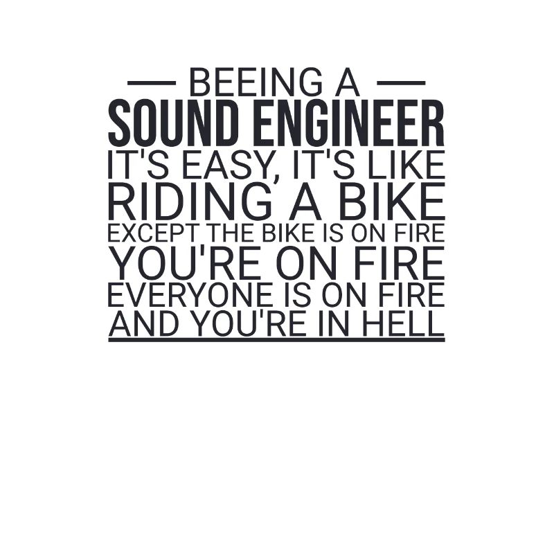 "Sound Engineer Hell | Sound engineering"