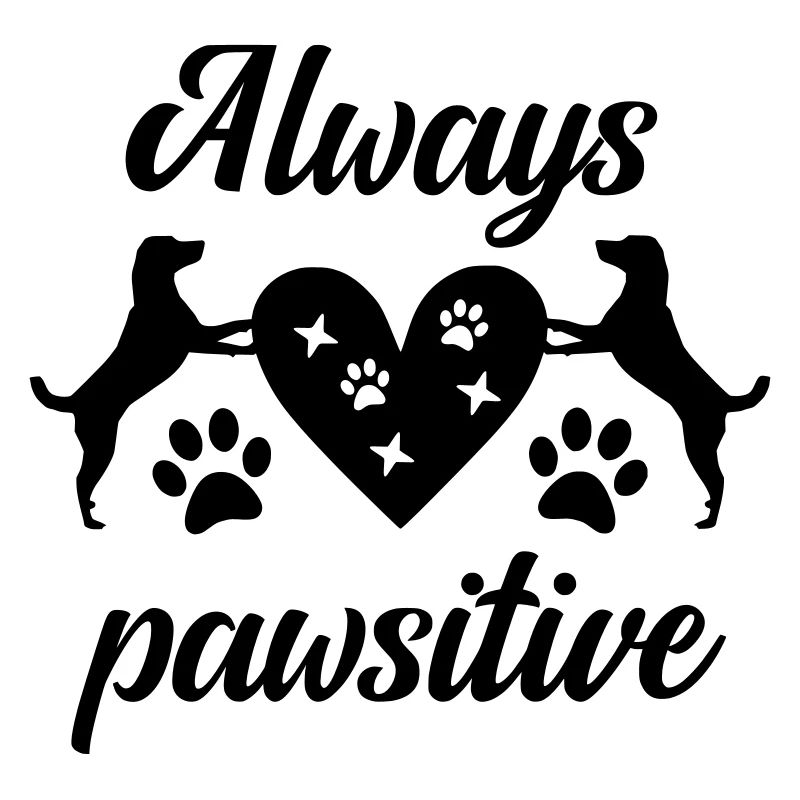 Always pawsitive