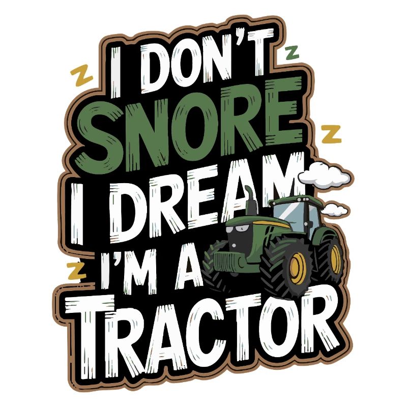 Nicht Schnarchen, Träume ich bin Traktor