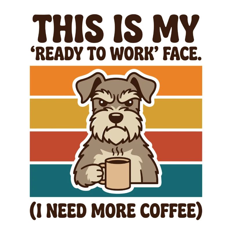 Ready to Work Face I Need More Coffee