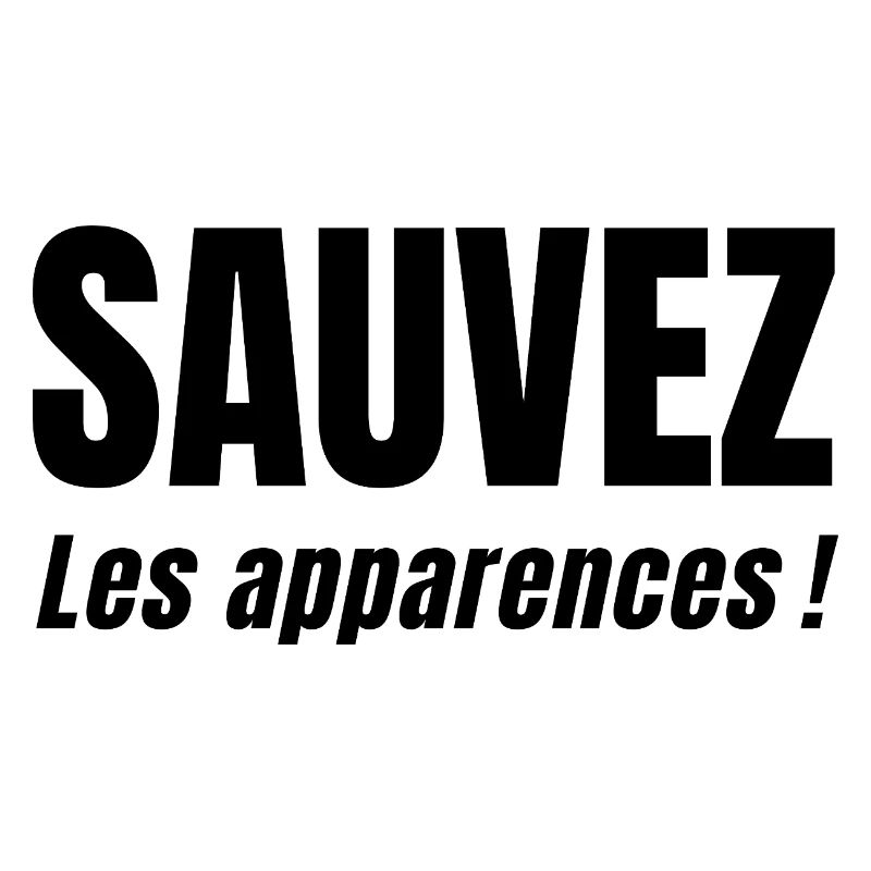 SAVE APPEARANCES!