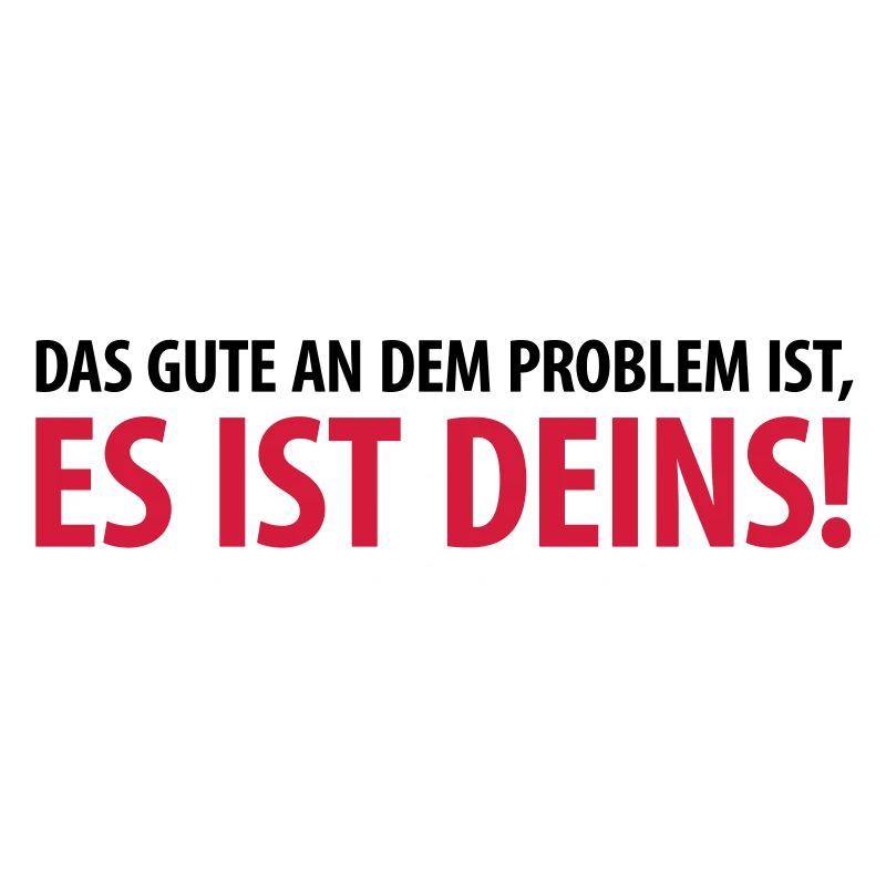Gut, das Problem ist Deins Aufgabe Herausforderung