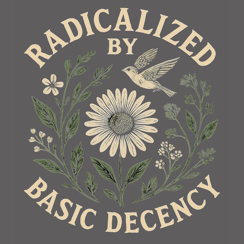 Radicalized by Basic Decency Statement Trend 