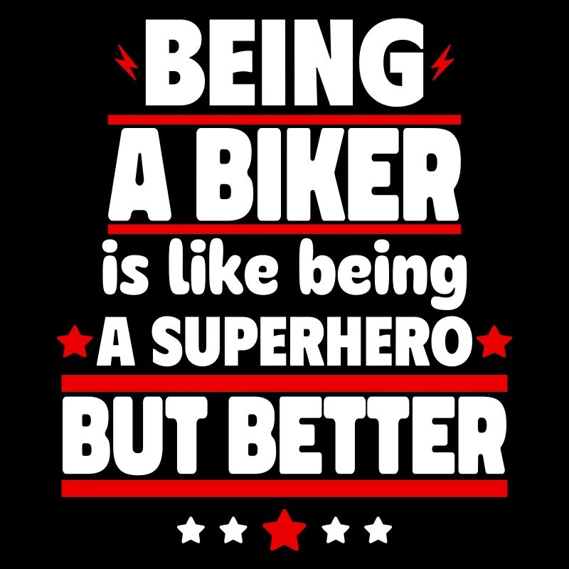 Biker sein ist besser als ein Superheld