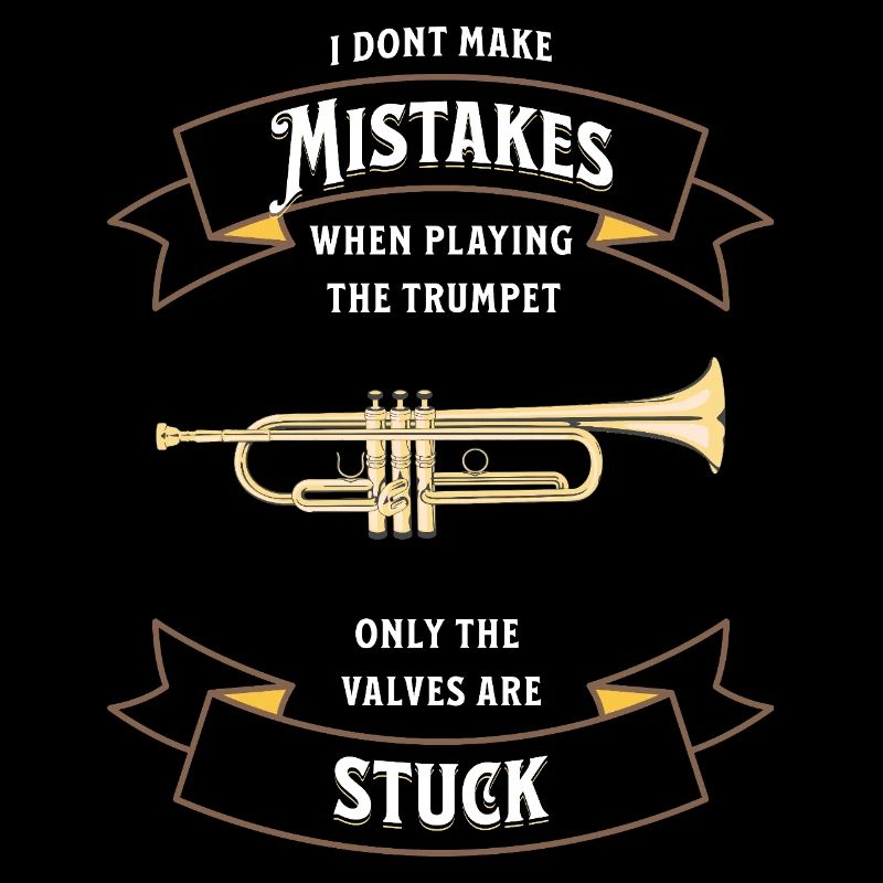 I don`t make mistakes when playing the Trumpet